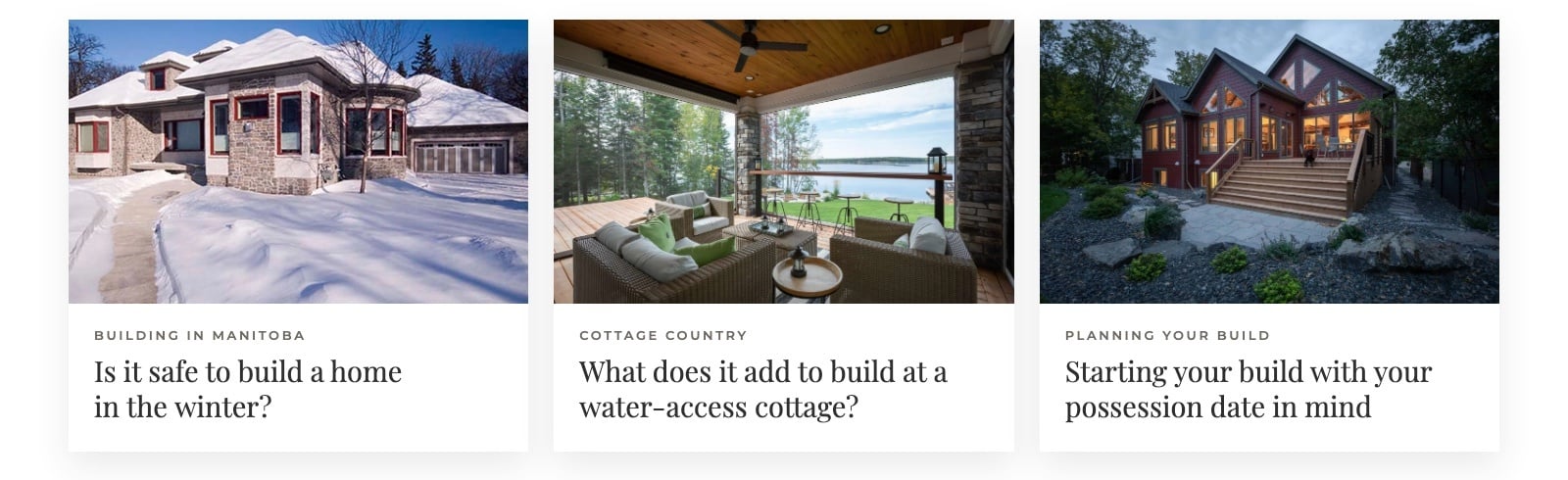 Three Pine Creek articles: building in winter, building at a water-access cottage, and planning around the possession date